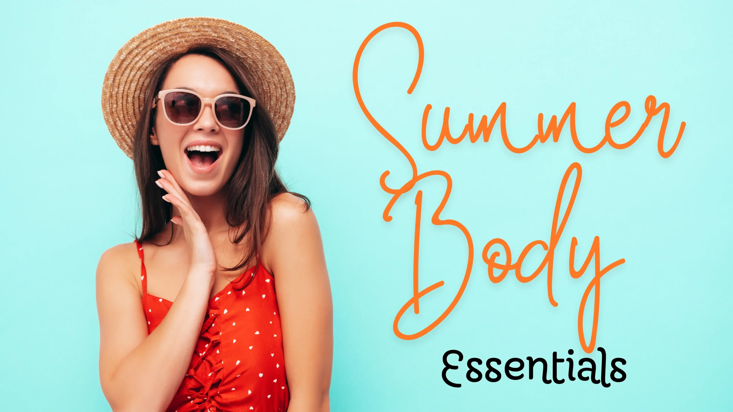 Summer Body Essentials