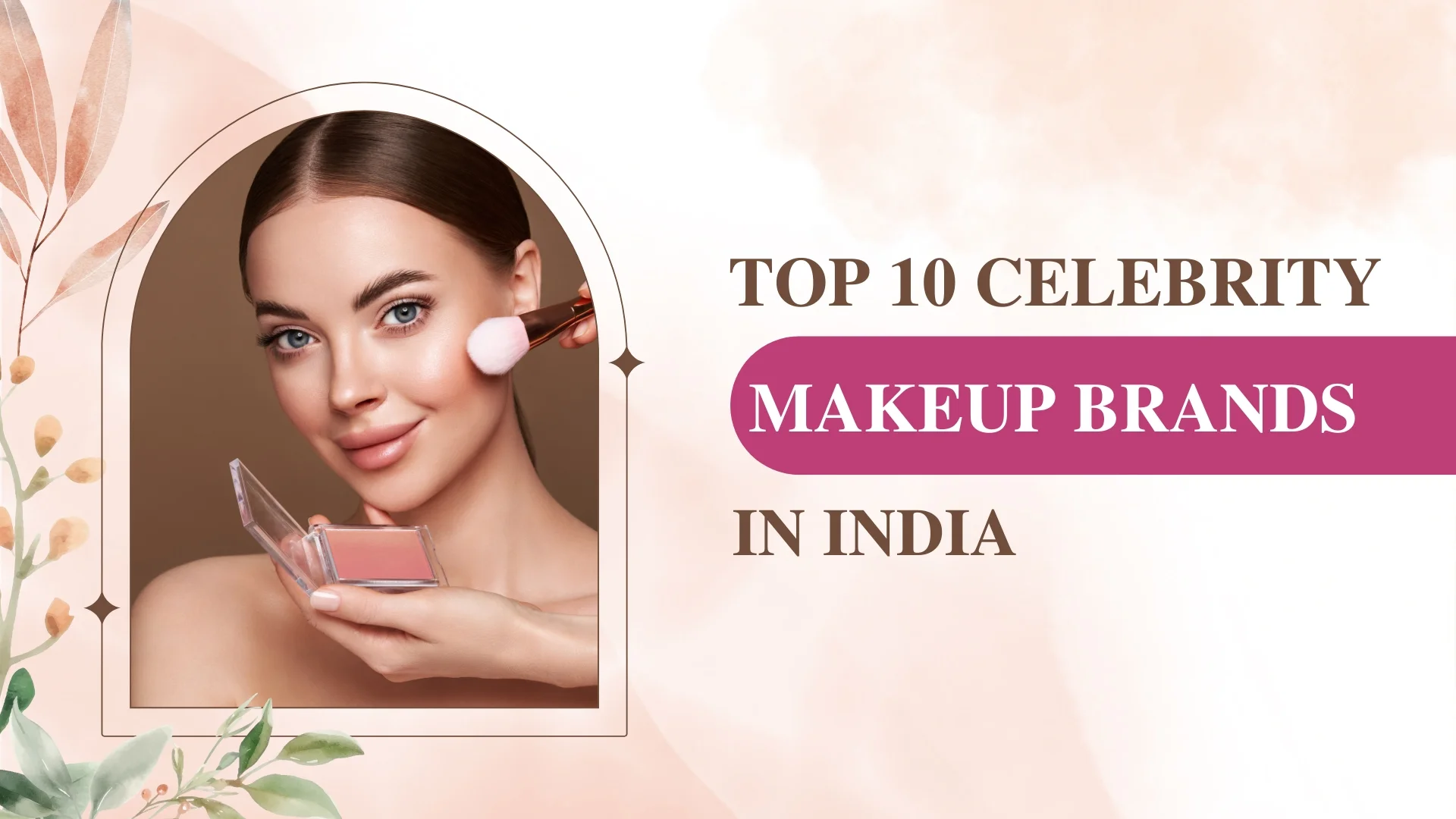 Top 10 Celebrity Makeup Brands in India