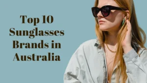 Sunglasses Brands in Australia