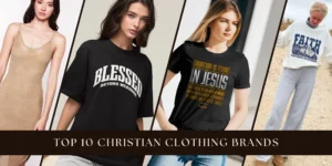 Top 10 Christian Clothing Brands