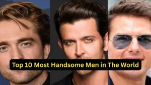 Top 10 Most Handsome Men in The World