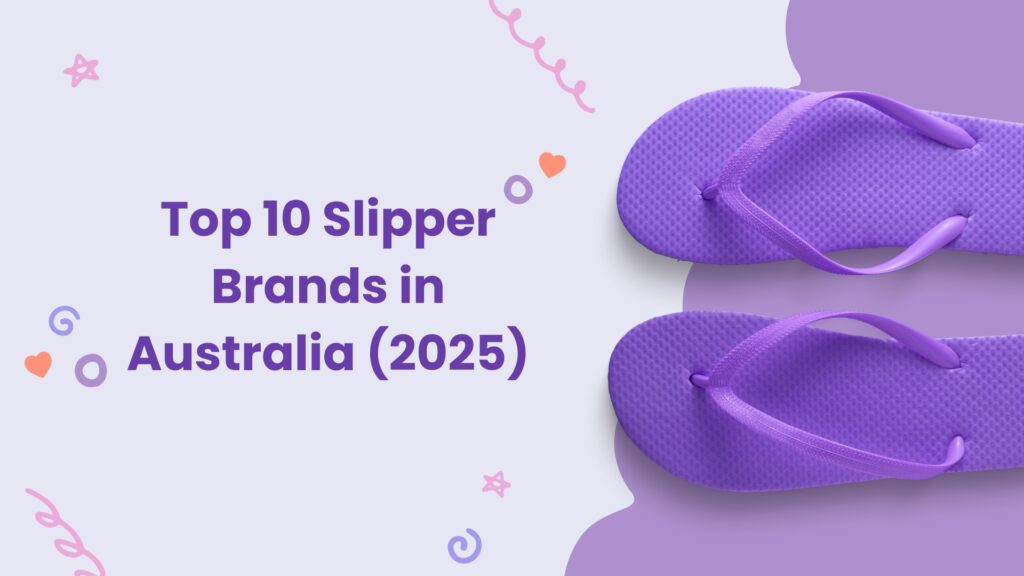 Top 10 Slipper Brands in Australia (2025) Top 10 Slipper Brands in Australia (2025)