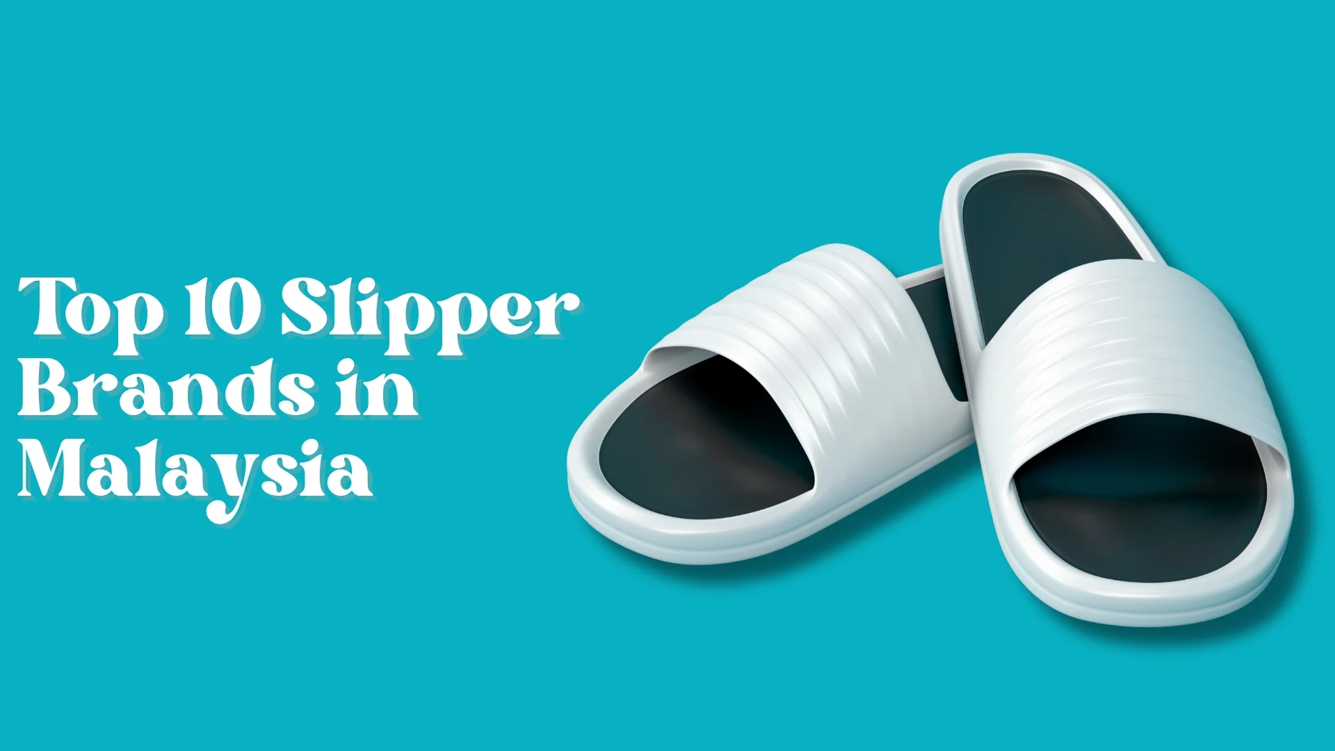 Slipper Brands in Malaysia