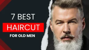 7 Best Haircut Styles for Old Men banner