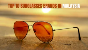 top 10 sunglasses brands in malaysia