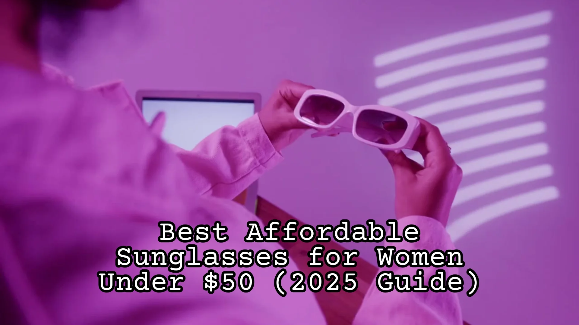 Best Affordable Sunglasses for Women